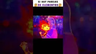 🤔SI HAY PAREJAS DE ELEMENTOS DISTINTOS | Elemental Pixar