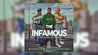 RUCKUS - The Infamous - Exclusive Dancehall Hip-Hop Remixes