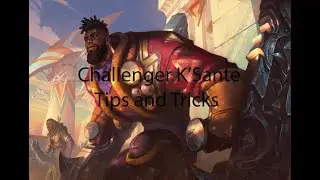 K'Sante tips & tricks - Challenger K'Sante Guide