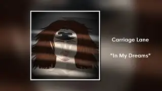 Carriage Lane - In My Dreams