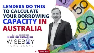 Lenders Do This To Calculate Your Borrowing Capacity In Australia
