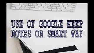 Use of google keep notes on smart way | How to use google keep notes | Google keep tips and tricks