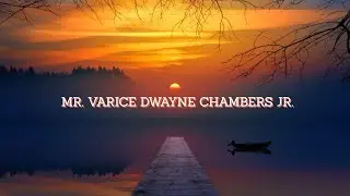 Mr. Varice Dwayne Chambers Jr. Service