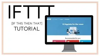 IFTTT (If this then that) Tutorial
