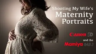 SHOOTING MEDIUM FORMAT FILM | My Wife&rsquo;s Maternity | Mamiya 645J and Canon 5D