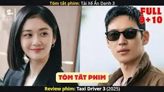 Review Phim | Taxi Driver 3 Tập 9+10: Kim Do Ki Đối Đầu Trước 