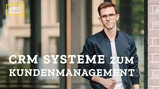#5 Wie hilft mir eine CRM-Software beim Kundenmanagement?