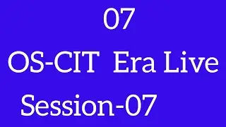OS-CIT SESSION-07
