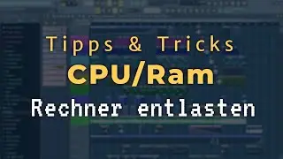 CPU/RAM Leistung sparen - FL Studio 20/12/11 [Tutorial/Deutsch/German]