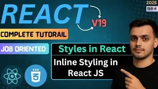 #57 Inline CSS in React JS | Styling in React JS | How to Style in React JS | React JS Course Hindi
