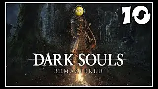 Dark Souls Session 10- Maxine the Dragon Granny!