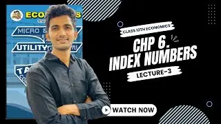 Economics Chp 6  CONSTRUCTION OF INDEX NUMBERS & SUMS   JAYESH RAJGOR