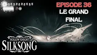 [HOLLOW KNIGHT : SILKSONG] - FIN - LE GRAND FINAL ! (Training No Hit Lost Lace)