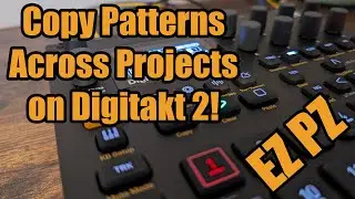 Copy Pattern Between Projects on Digitakt 2 (samples included)! | Hanging With Hexwave