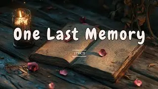 🌙 One Last Memory &ndash; Emotional Cinematic Pop Ballad About Holding On (Official Lyric Video)