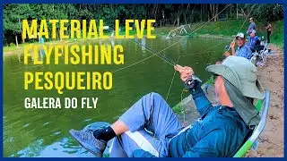 Material leve FLYFISHING em PESQUEIRO galera do FLY