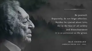 Desiderata - Desiderata a Life Changing Poem - Desiderata Max Ehrmann - Best Desiderata Quotes