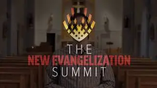 The New Evangelization Summit May 4-5