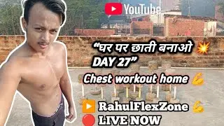 DAY 27 LIVE Chest Workout | No Equipment | RahulFlexZone