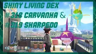 Shiny Living Dex #318 Carvanha & #319 Sharpedo