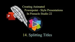 Creating A Powerpoint-style Presentation In Pinnacle Studio 22: 14 Splitting Titles