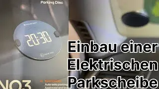 Wie einfach ist der Einbau einer Elektrischen Parkscheibe?