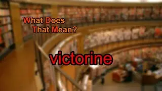 What does victorine mean?