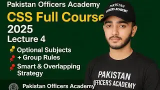 CSS Full Course 2025 &ndash; Lecture 4 | How to Select Optional Subjects in CSS |Pakistan Officers Academy