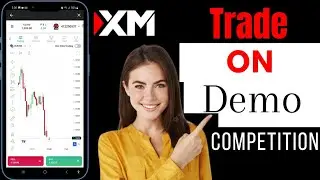 Как торговать на демо-счетах XM | Конкурс демо-счетов XM
