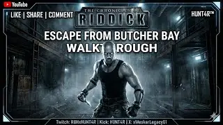 Let's Play The Chronicles of Riddick&trade;  | Escape From Butcher Bay | Walkthrough #6