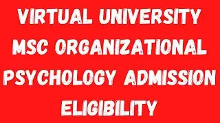 Virtual University MSc Organizational Psychology Admission Eligibility Criteria-VU MSc Criteria