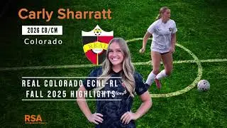 Carly Sharratt, 2026 CM/CB; Real Colorado ECNL-RL; Fall 2025 Highlights