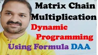 Matrix Chain Multiplication Using  Dynamic Programming || Design and Analysis of Algorithms || DAA