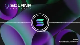 Solana Insights Trailer