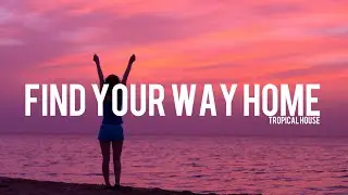 Find your way home - Dj Traker | Best Tropical House music 2026