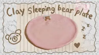 DIY clay sleeping bear 🐻 plate! 💤🩰ll vlog / tutorial