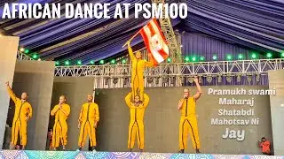 African Yuvak Performance at Pramukh Swami Maharaj Shatabdi Mahotsav #PSM100 @BAPSEvent AfricanDance