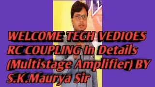RC COUPLING In Details (Multistage Amplifier) BY S.K.Maurya Sir