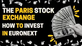 How to Invest in Euronext Paris: A Comprehensive Guide for Beginners