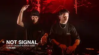 Not Signal | Crobar Club 13 SEPT / 2025