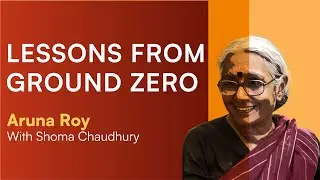 Lessons from Ground Zero with Civil Rights Activist Aruna Roy