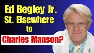 Эд Бегли-младший: St. Elsewhere, Леннон и встречи с Чарльзом Мэнсоном, Робертом Блейком и О. Джей...
