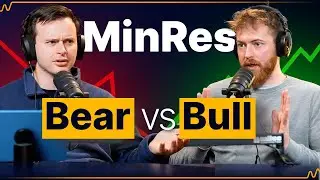 The Great MinRes Debate: Bull vs Bear