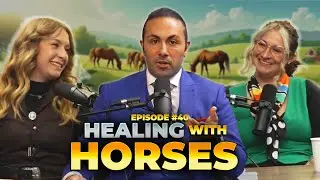 #40  Healing Trauma with Horses: Rachel & Kendra&rsquo;s Journey