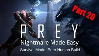 Prey Walkthrough, Nightmare Made Easy - Part 20, The Shuttle Bay & Incapacitating Dahl