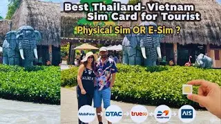 BEST TOURIST SIM CARD IN THAILAND & VIETNAM | WHICH IS BETTER - PHYSICAL SIM OR E-SIM ?