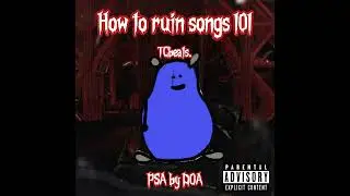 How to ruin songs 101: PSA by DOA (prod. TCbeats.)