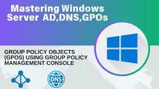 23.Group Policy Objects (GPOs) using Group Policy Management Console | Mastering Windows Server