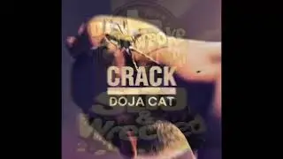 Doja Cat  Crack  Slid and Wrecked