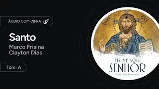 SANTO - Coro da Arquidiocese de Campinas [letra + cifra]